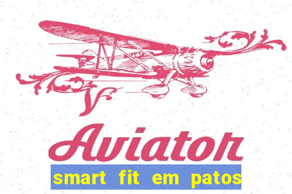 smart fit em patos de minas